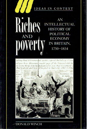 Item #019357 Riches and Poverty : An Intellectual History of Political Economy in Britain,...