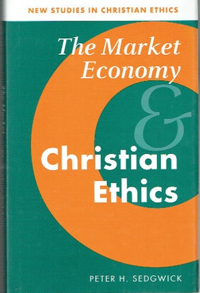 Item #019362 The Market Economy and Christian Ethics (New Studies in Christian Ethics). Peter H....