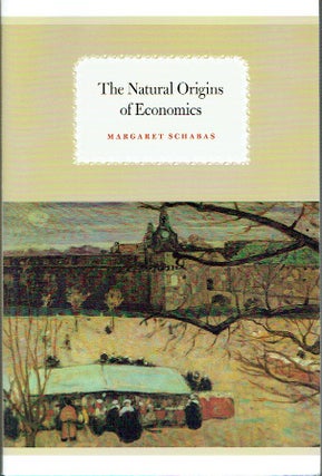 Item #019363 The Natural Origins of Economics. Margaret Schabas