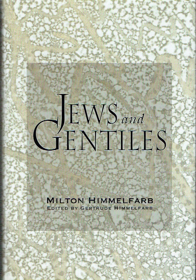 Item #019383 Jews and Gentiles. Milton Himmelfarb, Himmelfarb Gertrude, author.