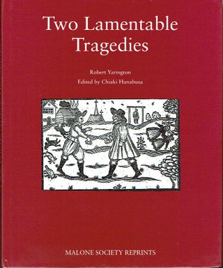 Item #019429 Two lamentable tragedies (The Malone Society Reprints). Robert Yarington, Chiaki...