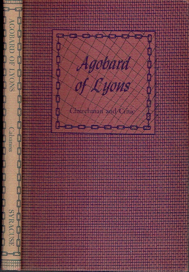 Item #019467 Agobard of Lyons : Churchman and Critic. Allen Cabaniss.