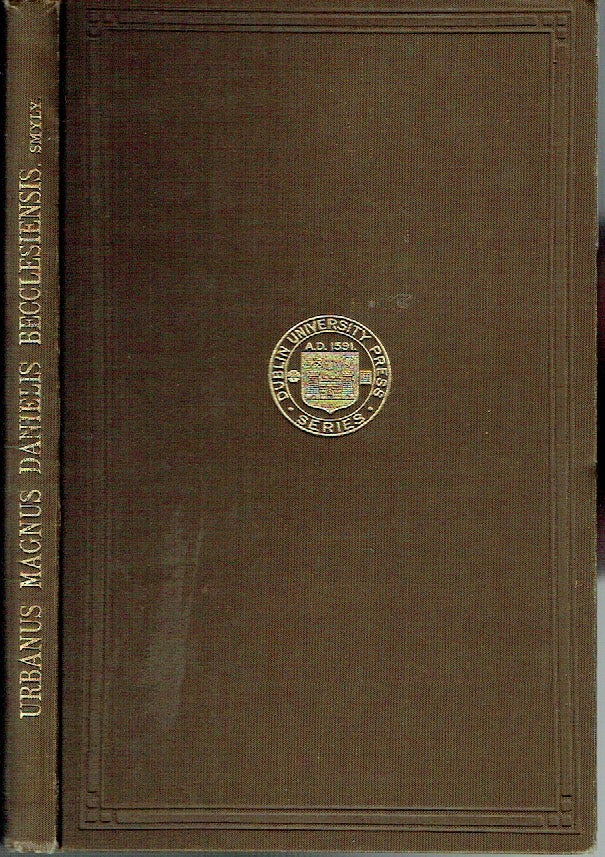 Item #019516 Urbanus Magnus Danielis Becclesiensis. Daniel of Beccles, J. Gilbart Smyly, Danielis Becclesiensis, author.