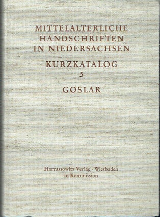 Item #019570 Handschriften in Goslar: Stadtarchiv, Städtisches Museum, Marktkirchenbibliothek,...