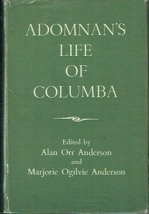Item #019579 Adomnan's Life of Columba. edited, Alan Orr Anderson, Majorie Ogilvie Anderson