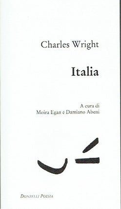Item #019607 Italia. Charles Wright, Moira Egan, Damiano Abeni, author