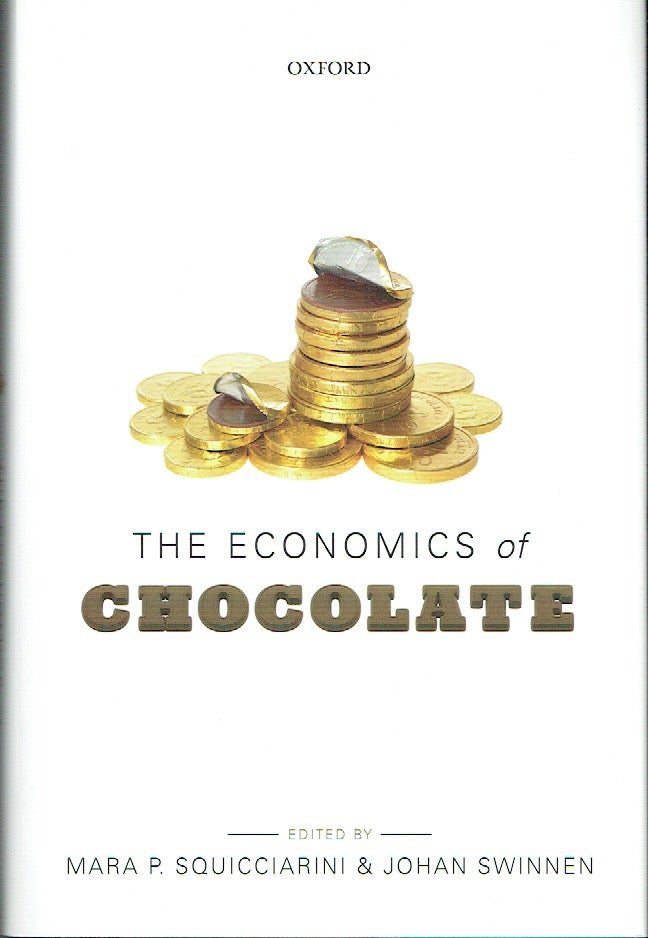 Item #019638 The Economics of Chocolate. Mara P. Squicciarini, Johan Swinnen.