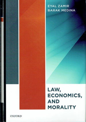 Item #019644 Law, Economics, and Morality. Eyal Zamir, Barak Medina