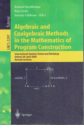 Item #019648 Algebraic and Coalgebraic Methods in the Mathematics of Program Construction...