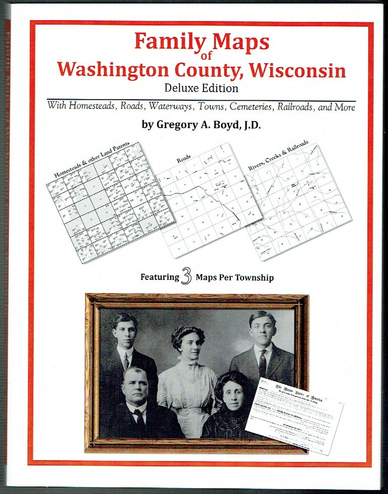Item #019787 Family Maps of Washington County, Wisconsin - With Homesteads, Roads, Waterways, Towns, Cemeteries, Railroads, and More. Gregory A. Boyd.