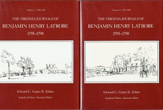 Item #019826 The Virginia Journals of Benjamin Henry Latrobe, 1795-1798 (2 Volumes). Benjamin...