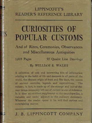 Item #019879 Curiosities of Popular Customs and of Rites, Ceremonies, Observances and...