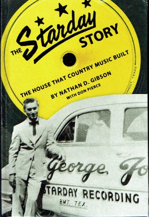 Item #019880 The Starday Story : The House That Country Music Built (American Made Music Series)....
