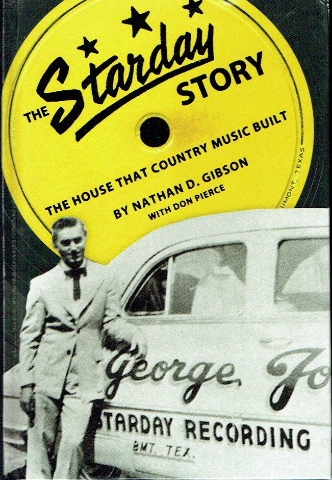 Item #019880 The Starday Story : The House That Country Music Built (American Made Music Series). Nathan D. Gibson.