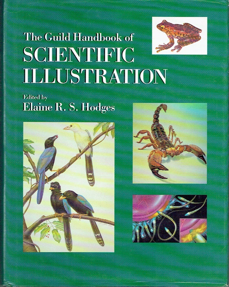 Item #019948 The Guild Handbook of Scientific Illustration. Elaine R. S. Hodges, Lawrence B. Isham, Jessup. Marsha E., G. Robert Lewis.