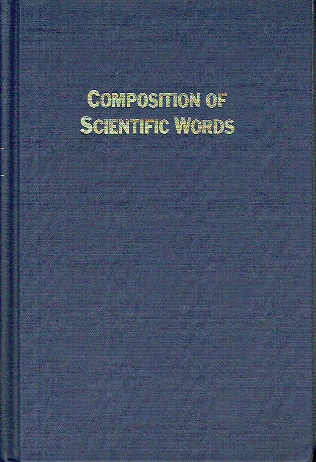 Item #019977 Composition of Scientific Words : A Manual of Methods and a Lexicon of Materials for Practice of Logotechnics. Roland Wilbur Brown.