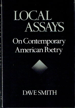 Item #020073 Local Assays On Contemporary American Poetry. Dave Smith