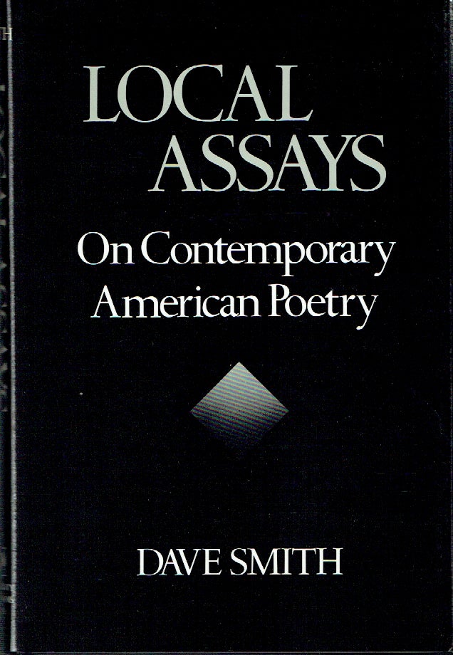 Item #020073 Local Assays On Contemporary American Poetry. Dave Smith.