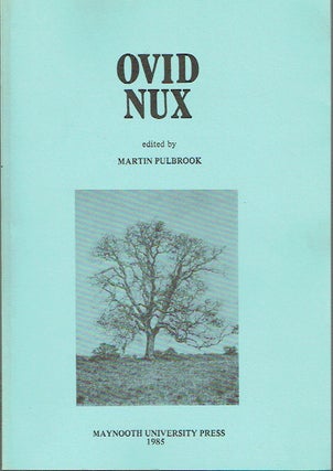 Item #020078 Ovid Nux - Publii Ovidi Nasonis Nux Elegia. Martin Pulbrook