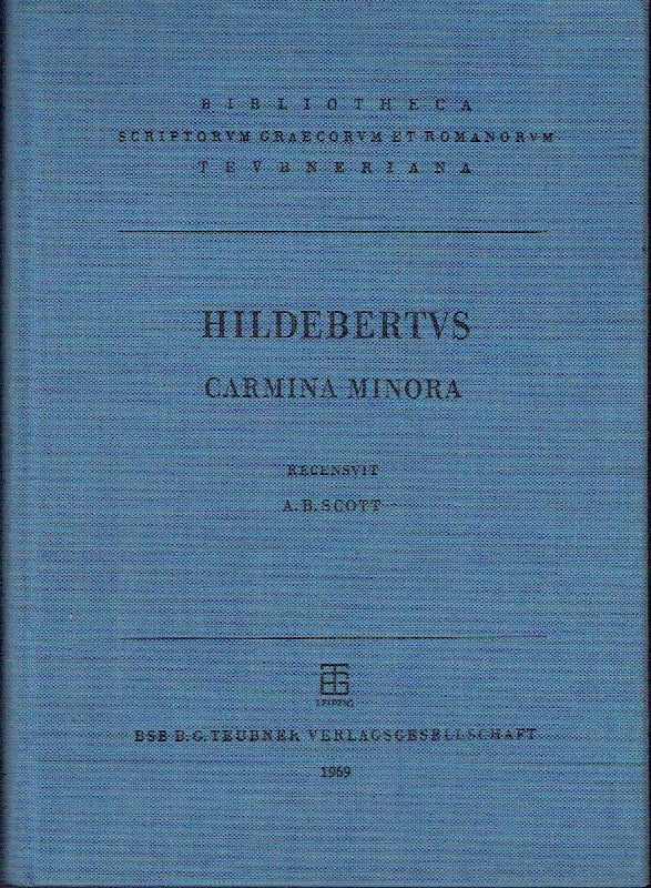 Item #020079 Hildeberti Cenomannensis Episcopi - Carmina Minora. A. Brian Scott.