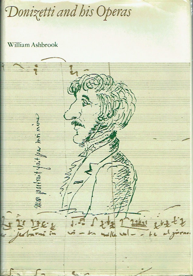 Item #020232 Donizetti and His Operas. William Ashbrook.