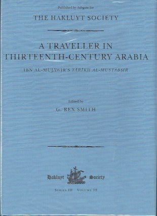 Item #020255 A Traveller in Thirteenth-Century Arabia Ibn al-Muj wir's T r kh al-Mustabs ir...