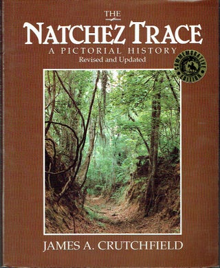 Item #020264 The Natchez Trace A Pictorial History. James A. Crutchfield