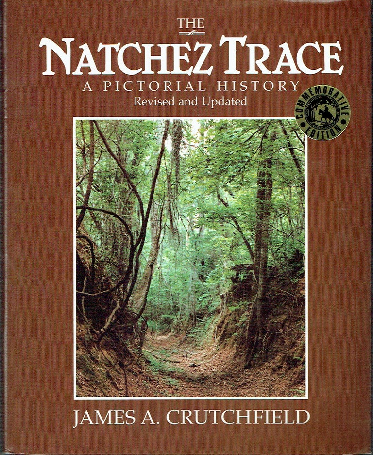 Item #020264 The Natchez Trace A Pictorial History. James A. Crutchfield.