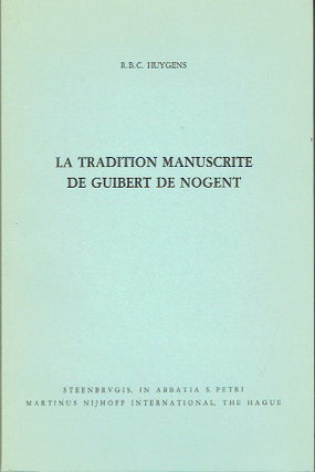 Item #020292 La Tradition Manuscrite de Gulbert de Nogent. R. B. C. Huygens