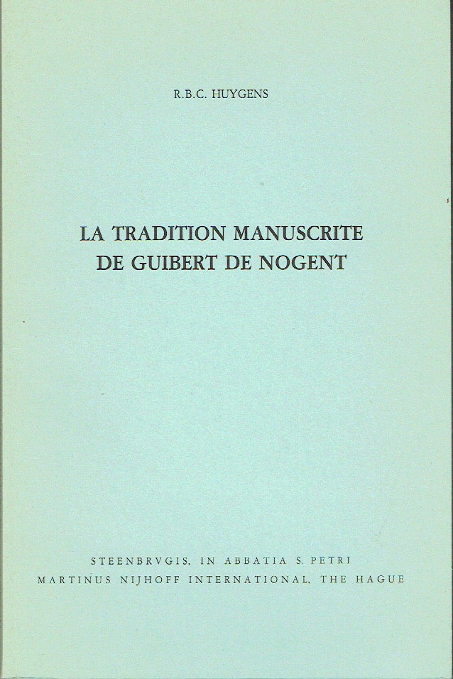 Item #020292 La Tradition Manuscrite de Gulbert de Nogent. R. B. C. Huygens.