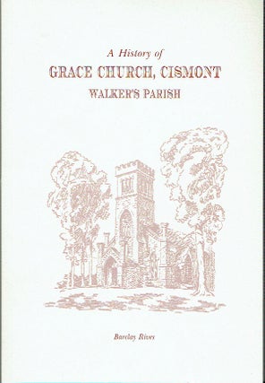 Item #020305 A History of Grace Church, Cismont - Walker's Parish. Barclay Rives