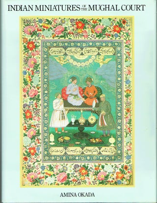 Item #020309 Indian Miniatures of the Mughal Court. Amina Okada