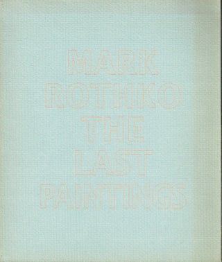 Item #020328 Mark Rothko: The Last Paintings February 18 - March 19, 1994. Mark O'Doherty Rothko,...