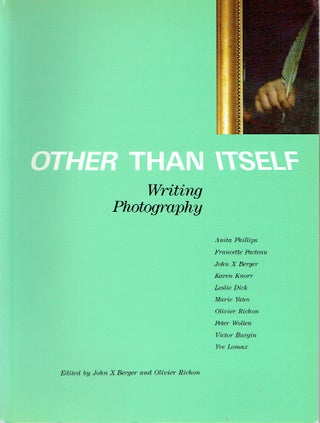 Item #020341 Other Than Itself: Writing Photography. John X. Berger, Olivier Richon, Anita...