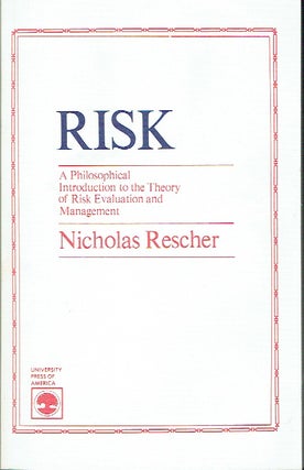 Item #020355 Risk: A Philosophical Introduction to the Theory of Risk Evaluation and Management....