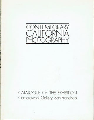 Item #020377 Contemporary California Photography: Catalogue of the Exhibition - Camerawork...
