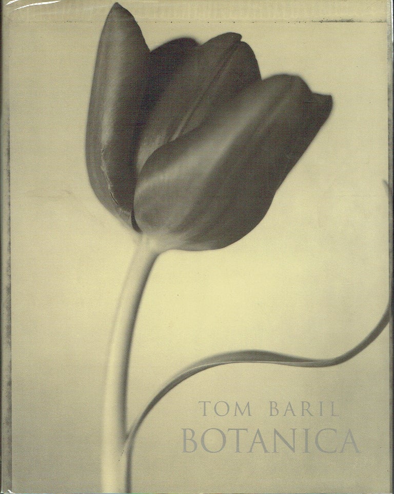 Item #020389 Tom Baril: Botanica. Tom Baril, David Fahey, photographer.