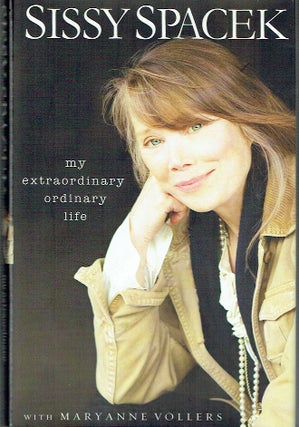 Item #020407 My Extraordinary Ordinary Life. Sissy Spacek, Maryanne Vollers