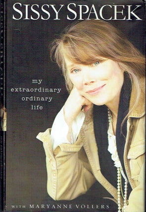 Item #020408 My Extraordinary Ordinary Life. Sissy Spacek, Maryanne Vollers