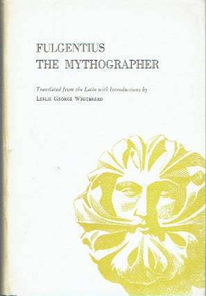 Item #020456 Fulgentius - The Mythographer. Leslie George Whitbread, introduction