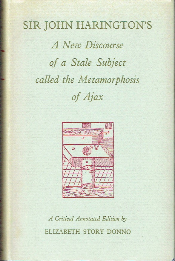Item #020460 Sir John Harington's A New Discourse of a Stale Subject, Called the Metamorphosis of Ajax. Elizabeth Story Donno.