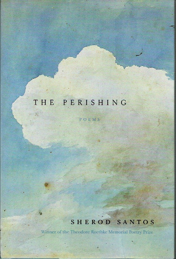 Item #020481 The Perishing: Poems. Sherod Santos.