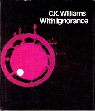 Item #020488 With Ignorance. C. K. Williams