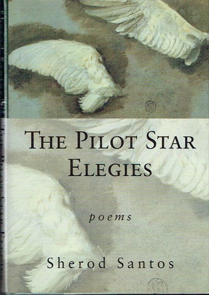 Item #020503 The Pilot Star Elegies: Poems. Sherod Santos