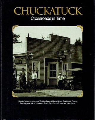 Item #020546 Chuckatuck, Crossroads in Time : Historical Accounts of the Rural Virginia Villages...