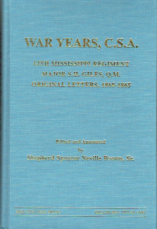 Item #020639 War Years, C.S.A.: 12th Mississippi Regiment Major S.H. Giles, Q.M. Original Letters, 1860-1865. Shepherd Spencer Neville Brown.