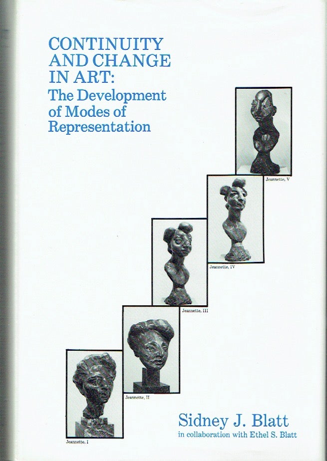 Item #020679 Continuity and Change in Art: The Development of Modes of Representation. Sidney J: Blatt Blatt, Ethel S.