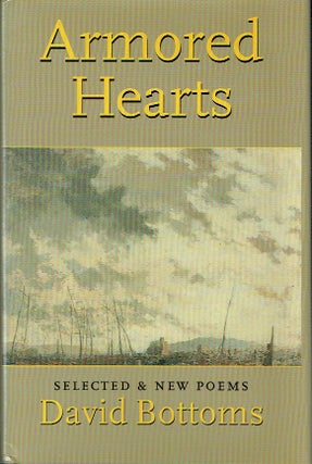 Item #020702 Armored Hearts: Selected & New Poems. David Bottoms