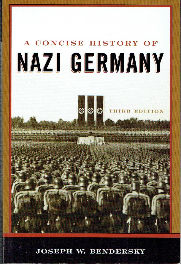 Item #020779 A Concise History of Nazi Germany. Joseph W. Bendersky.