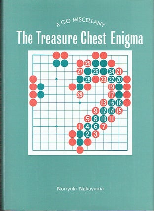 Item #020790 The Treasure Chest Enigma: A Go Miscellany. Noriyuki Nakayama